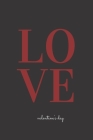 Love: beautiful Valentine's Gift Notebook a gift notebook / magazines, a cute note book By Valentine Notebook Cover Image