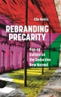 Rebranding Precarity: Pop-Up Culture as the Seductive New Normal Cover Image
