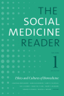 The Social Medicine Reader, Volume I, Third Edition: Ethics and Cultures of Biomedicine Cover Image