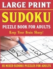 Large Print Sudoku Puzzle Book For Adults: Easy Medium and Hard Large Print Puzzle For Adults - Brain Games For Adults - Vol 18 By E. W. Frairya Pzl Cover Image