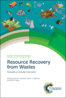 Resource Recovery from Wastes: Towards a Circular Economy Cover Image