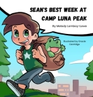 Sean's Best Week at Camp Luna Peak By Melody Lomboy-Lowe Cover Image