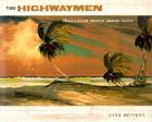 The Highwaymen: Florida's African-American Landscape Painters By Gary Monroe Cover Image
