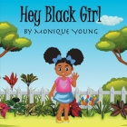 Hey Black Girl! By Monique Young Cover Image