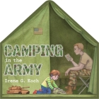Camping in the Army By Irene G. Koch, Jo Litchfield (Illustrator) Cover Image