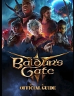 Baldur's Gate 3: The Official Game Guide (Baldur's Gate 3) By Desmond Conger Cover Image