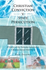 Christian Conviction v. State Persecution: A History of the Nebraska Independent Christian School Movement Cover Image