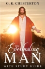 The Everlasting Man: With Study Guide By G. K. Chesterton, Ellen Rose Cover Image