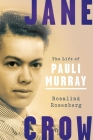 Jane Crow: The Life of Pauli Murray Cover Image