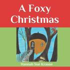 A Foxy Christmas By Barb Napier (Illustrator), Jeremiah Krause (Editor), Hannah Sue Krause Cover Image