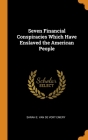Seven Financial Conspiracies Which Have Enslaved the American People Cover Image
