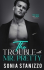 The Trouble with Mr. Pretty Cover Image