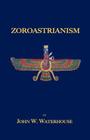 Zoroastrianism By John W. Waterhouse Cover Image