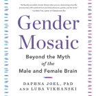 Gender Mosaic Lib/E: Beyond the Myth of the Male and Female Brain Cover Image