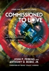Commissioned to Love: Living Out the Whole Gospel By John P. Perkins, Jr. Bobo, Anthony D., Wayne Coach Gordon (Foreword by) Cover Image