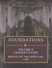 Foundations: Volume 2: Leader's Guide By Matt Parker Cover Image