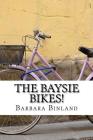 The Baysie Bikes! By Barbara Binland Cover Image