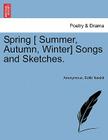 Spring [ Summer, Autumn, Winter] Songs and Sketches. By Anonymous, Edith Nesbit Cover Image