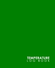 Temperature Log Book: Daily Refrigerator Temperature Log, Refrigerator Temperature Log Sheet For Vaccines, Fridge Temperature Chart, Tempera By Rogue Plus Publishing Cover Image