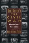 Ken Burns's the Civil War: Historians Respond By Robert Brent Toplin (Editor) Cover Image