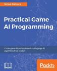 Practical Game AI Programming By Micael Dagraça Cover Image
