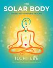 The Solar Body: The Secret to Natural Healing By Ilchi Lee Cover Image