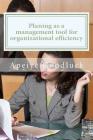 Planing as a management tool for achieving organizational efficiency: planing as a benefit to management Cover Image