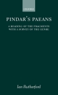 Pindar's Paeans: A Reading of the Fragments with a Survey of the Genre By Ian Rutherford, Pindar Cover Image