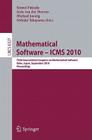 Mathematical Software - ICMS 2010: Third International Congress on Mathematical Software, Kobe, Japan, September 13-17, 2010, Proceedings By Komei Fukuda (Editor), Joris Van Der Hoeven (Editor), Michael Joswig (Editor) Cover Image