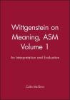 Wittgenstein on Meaning V1 (Aristotelian Society #1) Cover Image