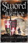 Sword of Justice (Chivalry) By Christian Cameron Cover Image