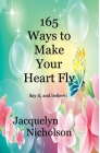 165 Ways to Make Your Heart Fly Cover Image