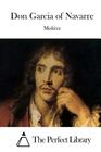 Don Garcia of Navarre By The Perfect Library (Editor), Moliere Cover Image