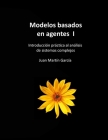 Modelos basados en agentes I: Introducción práctica al análisis del comportamiento de sistemas complejos Cover Image