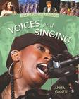 Voices and Singing (How the World Makes Music) By Anita Ganeri Cover Image