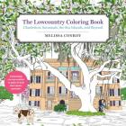 The Lowcountry Coloring Book: Charleston, Savannah, the Sea Islands, and Beyond By Melissa Conroy Cover Image