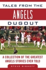 Tales from the Angels Dugout: A Collection of the Greatest Angels Stories Ever Told (Tales from the Team) Cover Image