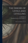 The Errors of Levels and Levelling [microform]: Part I, on the Defects of Levels Cover Image