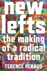 New Lefts: The Making of a Radical Tradition Cover Image
