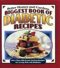 Biggest Book of Diabetic Recipes: More Than 350 Great-Tasting Recipes for Living Well with Diabetes (Better Homes & Gardens) By Better Homes and Gardens Cover Image
