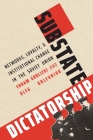 Substate Dictatorship: Networks, Loyalty, and Institutional Change in the Soviet Union (Yale-Hoover Series on Authoritarian Regimes) By Yoram Gorlizki, Oleg Khlevniuk Cover Image