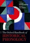 The Oxford Handbook of Historical Phonology (Oxford Handbooks) By Patrick Honeybone (Editor), Joseph Salmons (Editor) Cover Image