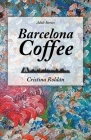 Barcelona Coffee: Adult Stories By Cristina Roldán Cover Image