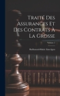 Traité Des Assurances Et Des Contrats À La Grosse; Volume 2 Cover Image