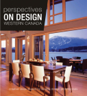Perspectives on Design Western Canada: Creative Ideas Shared by Leading Design Professionals By LLC Panache Partners (Editor) Cover Image