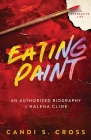 Eating Paint: An Expressive Life By Candi S. Cross, Halena Cline Cover Image