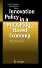 Innovation Policy in a Knowledge-Based Economy: Theory and Practice By Patrick Llerena (Editor), Mireille Matt (Editor) Cover Image