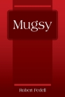 Mugsy By Robert Fedell Cover Image