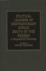 Political Leaders of Contemporary Africa South of the Sahara: A Biographical Dictionary By Harvey Glickman (Editor) Cover Image