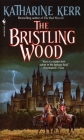The Bristling Wood (Deverry #3) By Katharine Kerr Cover Image